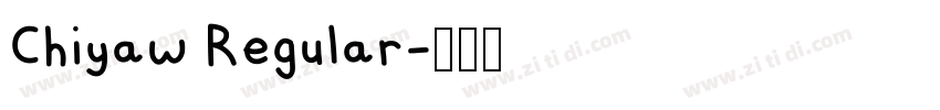Chiyaw Regular字体转换 Chiyaw Regular字体转换